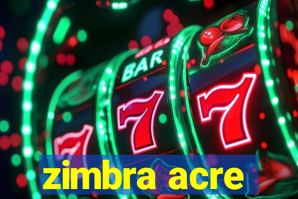 zimbra acre